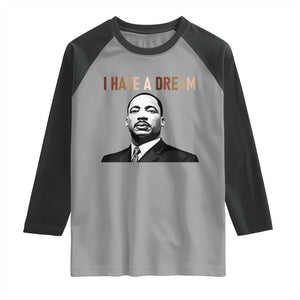 Martin Luther King Jr Raglan Shirt I Have a Dream Cool Melanin Black History TS14 Sport Gray Black Print Your Wear