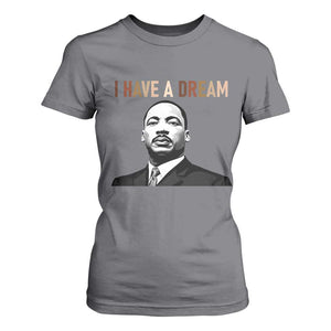 Martin Luther King Jr T Shirt For Women I Have a Dream Cool Melanin Black History TS14 Charcoal Print Your Wear