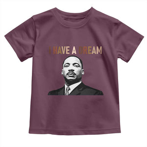 Martin Luther King Jr Toddler T Shirt I Have a Dream Cool Melanin Black History TS14 Maroon Print Your Wear