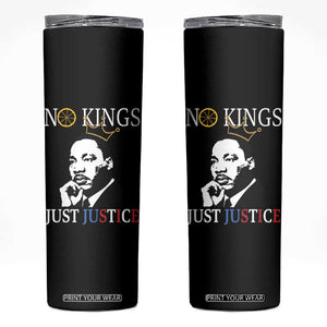 Martin Luther King Jr Skinny Tumbler No Kings Just Justice TS14 Black Print Your Wear