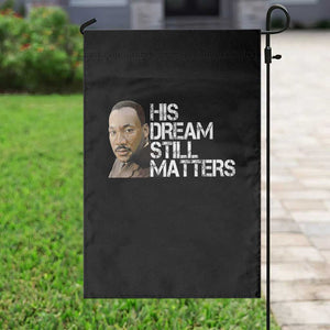 His Dream Still Matters Garden Flag Martin Luther King Jr TS14 Print Your Wear
