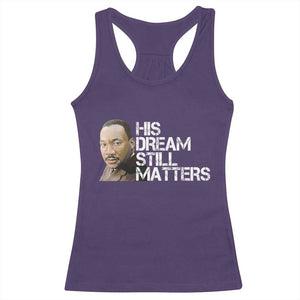 His Dream Still Matters Racerback Tank Top Martin Luther King Jr TS14 Purple Print Your Wear