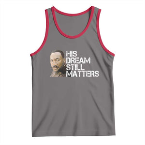 His Dream Still Matters Tank Top Martin Luther King Jr TS14 Deep Heather Red Print Your Wear