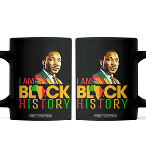 I Am Black History Coffee Mug Martin Luther Jr King African American Pride TS14 Black Print Your Wear