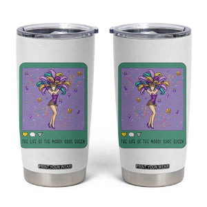 The Life Of The Mardi Gras Queen Tumbler Cup TS14 White Print Your Wear