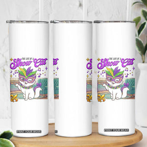 Cute Mardi Gras Cat Skinny Tumbler The Life Of The Showcat TS14 Print Your Wear