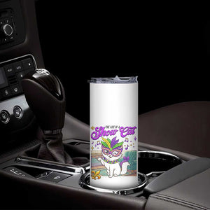 Cute Mardi Gras Cat Skinny Tumbler The Life Of The Showcat TS14 Print Your Wear