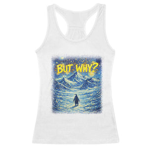 But Why Penguin Racerback Tank Top Starry Night Van Gogh Nihilist Penguin Hiking TS14 White Print Your Wear