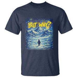 But Why Penguin T Shirt Starry Night Van Gogh Nihilist Penguin Hiking TS14 Navy Print Your Wear