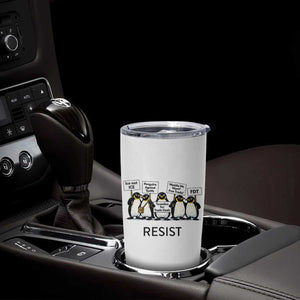 Penguins Resist Tumbler Cup Nihilist Penguin Anti-Government Meme TS14 Print Your Wear