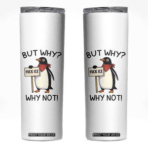 Fck ICE Skinny Tumbler Nihilist Penguin Anti-Government Meme TS14 White Print Your Wear