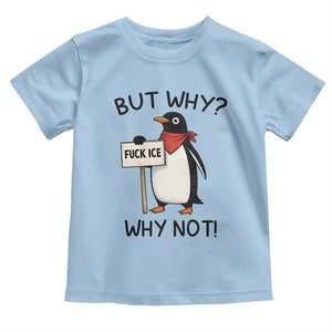 Fck ICE Toddler T Shirt Nihilist Penguin Anti-Government Meme TS14 Light Blue Print Your Wear