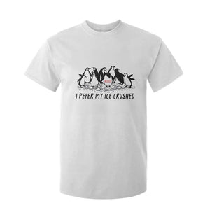 Funny Penguins Resist Protest T Shirt For Kid I Pefer My Ice Crushed TS14 White Print Your Wear