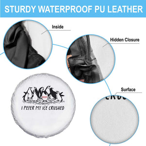 Funny Penguins Resist Protest Spare Tire Cover I Pefer My Ice Crushed TS14 Print Your Wear