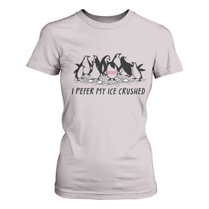 Funny Penguins Resist Protest T Shirt For Women I Pefer My Ice Crushed TS14 Ice Gray Print Your Wear