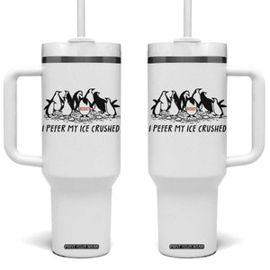 Funny Penguins Resist Protest Tumbler With Handle I Pefer My Ice Crushed TS14 One Size: 40 oz White Print Your Wear
