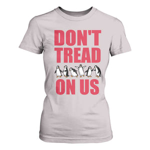 Funny Penguins Resist Protest T Shirt For Women Don't Tread On Us TS14 Ice Gray Print Your Wear
