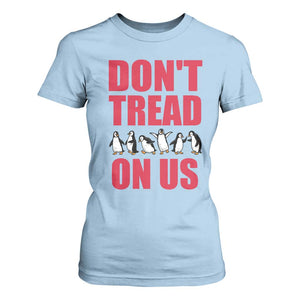 Funny Penguins Resist Protest T Shirt For Women Don't Tread On Us TS14 Light Blue Print Your Wear