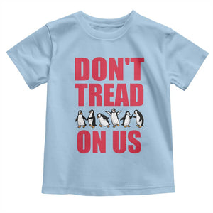 Funny Penguins Resist Protest Toddler T Shirt Don't Tread On Us TS14 Light Blue Print Your Wear