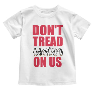Funny Penguins Resist Protest Toddler T Shirt Don't Tread On Us TS14 White Print Your Wear