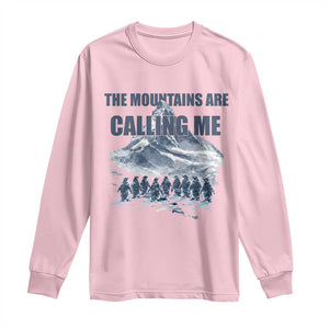 Funny Nihilist Penguin Hiking Long Sleeve Shirt The Mountains Are Calling Me TS14 Light Pink Print Your Wear