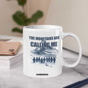 Funny Nihilist Penguin Hiking Coffee Mug The Mountains Are Calling Me TS14 Print Your Wear