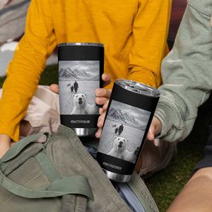 Nihilist Penguin Trump Hiking Mountains Tumbler Cup Funny Polar Bear Selfie But Why TS14 Print Your Wear