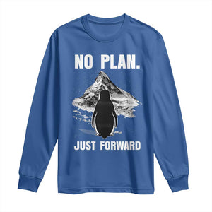 Nihilist Penguin Hiking Meme Long Sleeve Shirt No Plan Just Forward TS14 Royal Blue Print Your Wear