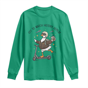 Funny Goose Support Freedom Meme Long Sleeve Shirt Off To Watch History Repart TS14 Irish Green Print Your Wear