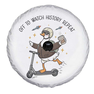 Funny Goose Support Freedom Meme Spare Tire Cover Off To Watch History Repart TS14 Print Your Wear