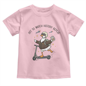 Funny Goose Support Freedom Meme Toddler T Shirt Off To Watch History Repart TS14 Light Pink Print Your Wear