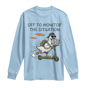 Funny Goose Support Freedom Meme Long Sleeve Shirt Off To Monitor The Situation TS14 Light Blue Print Your Wear