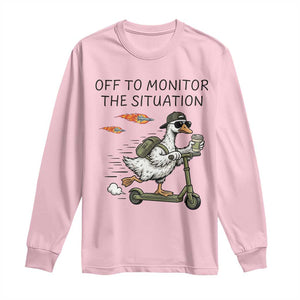 Funny Goose Support Freedom Meme Long Sleeve Shirt Off To Monitor The Situation TS14 Light Pink Print Your Wear