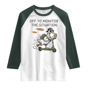 Funny Goose Support Freedom Meme Raglan Shirt Off To Monitor The Situation TS14 White Dark Forest Green Print Your Wear