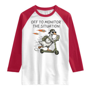 Funny Goose Support Freedom Meme Raglan Shirt Off To Monitor The Situation TS14 White Red Print Your Wear