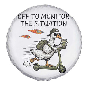 Funny Goose Support Freedom Meme Spare Tire Cover Off To Monitor The Situation TS14 Print Your Wear