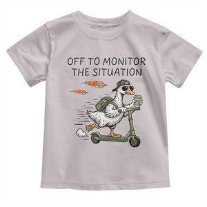 Funny Goose Support Freedom Meme Toddler T Shirt Off To Monitor The Situation TS14 Ice Gray Print Your Wear