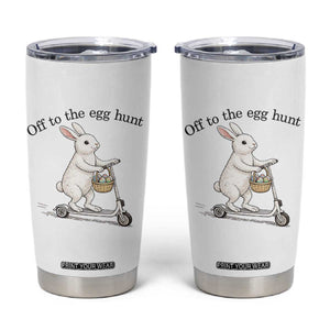 Off To The Egg Hunt Tumbler Cup Funny Easter Bunny TS14 White Print Your Wear