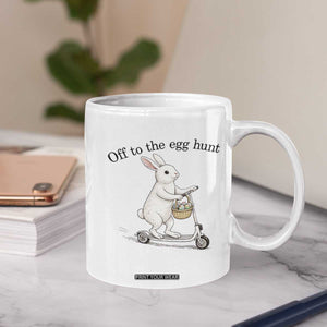 Off To The Egg Hunt Coffee Mug Funny Easter Bunny TS14 Print Your Wear