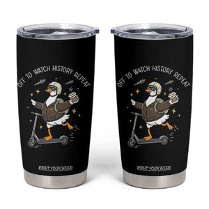 Funny Goose Support Freedom Tumbler Cup Off To Watch History Repart TS14 Black Print Your Wear
