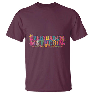 Every Day I'm Motherin T Shirt Cinco De Mayo Mexican Mom Gift TS14 Maroon Print Your Wear