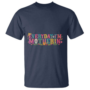 Every Day I'm Motherin T Shirt Cinco De Mayo Mexican Mom Gift TS14 Navy Print Your Wear