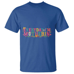 Every Day I'm Motherin T Shirt Cinco De Mayo Mexican Mom Gift TS14 Royal Blue Print Your Wear