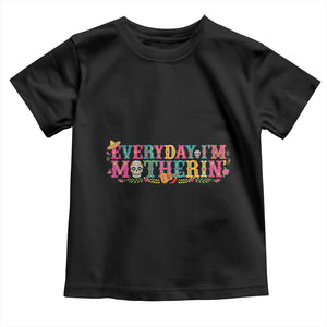 Every Day I'm Motherin Toddler T Shirt Cinco De Mayo Mexican Mom Gift TS14 Black Print Your Wear