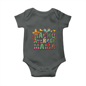 Nacho Average Mama Baby Onesie Mexican Mama Cinco De Mayo Fiesta Mother's Day Gift TS14 Dark Heather Print Your Wear