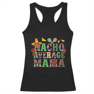 Nacho Average Mama Racerback Tank Top Mexican Mama Cinco De Mayo Fiesta Mother's Day Gift TS14 Black Print Your Wear