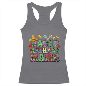 Nacho Average Mama Racerback Tank Top Mexican Mama Cinco De Mayo Fiesta Mother's Day Gift TS14 Charcoal Print Your Wear