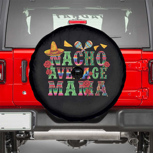 Nacho Average Mama Spare Tire Cover Mexican Mama Cinco De Mayo Fiesta Mother's Day Gift TS14 Black Print Your Wear