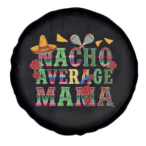 Nacho Average Mama Spare Tire Cover Mexican Mama Cinco De Mayo Fiesta Mother's Day Gift TS14 Print Your Wear