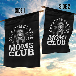 Overstimulated Moms Club Garden Flag Funny Skeleton Mom Mother's Day Gift TS14 Print Your Wear
